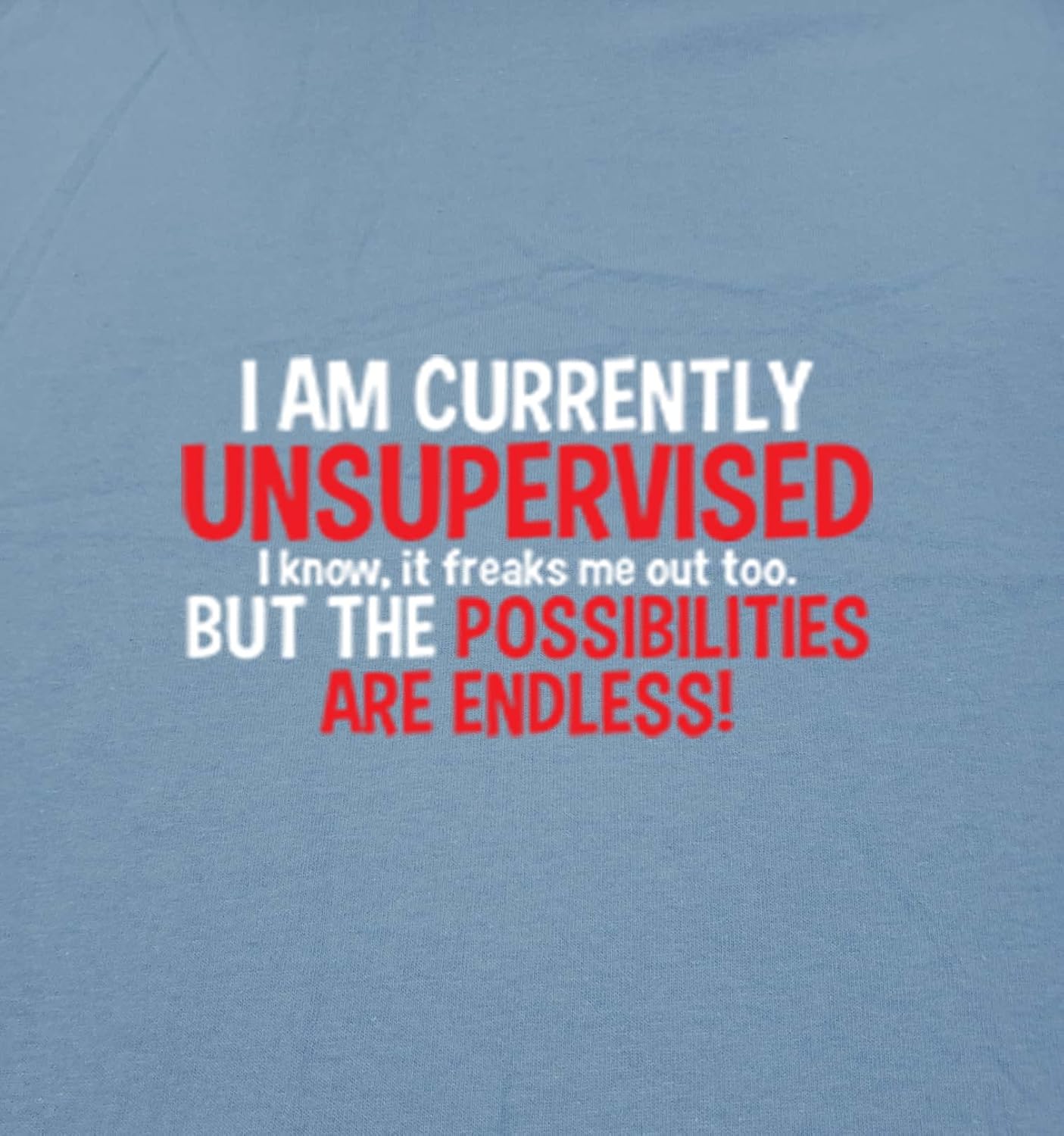 I'm Currently Unsupervised Novelty Graphic Sarcastic Funny T Shirt