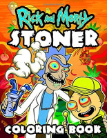 Rick and Morty Stoner Coloring Book: A Cool Trippy Psychedelic Coloring Book  for Adults to Relieve Stress with Beautiful Rick and Morty Stoner Images  (Paperback)